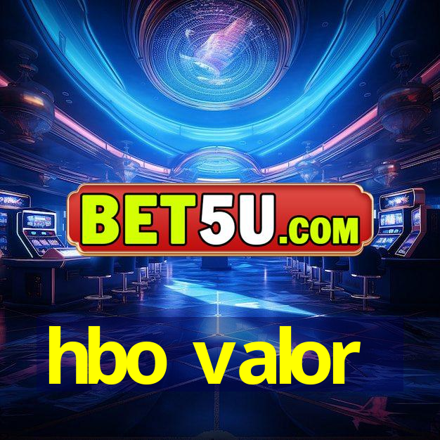 hbo valor